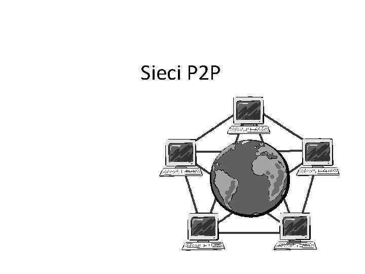 Sieci P 2 P 