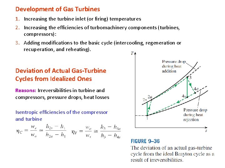 Development of Gas Turbines 1. Increasing the turbine inlet (or firing) temperatures 2. Increasing