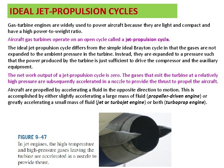 IDEAL JET-PROPULSION CYCLES Gas-turbine engines are widely used to power aircraft because they are