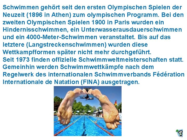 Schwimmen gehört seit den ersten Olympischen Spielen der Neuzeit (1896 in Athen) zum olympischen Schwimmen gehört seit den ersten Olympischen Spielen der Neuzeit (1896 in Athen) zum olympischen
