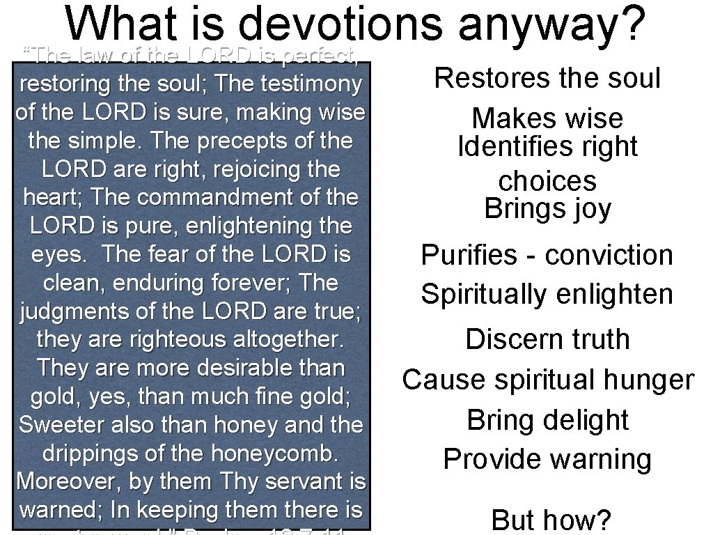 What is devotions anyway? “The law of the LORD is perfect, restoring the soul;