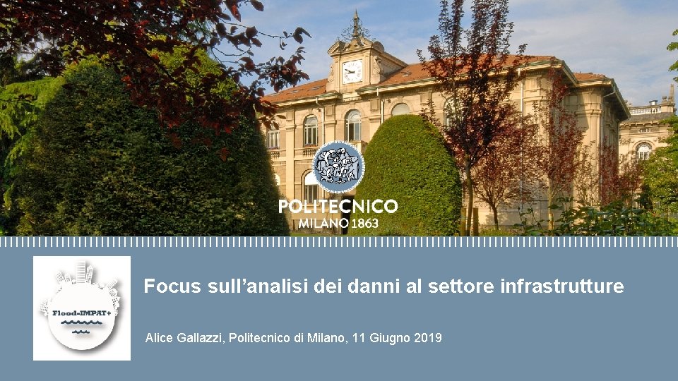 Focus sull’analisi dei danni al settore infrastrutture Alice Gallazzi, Politecnico di Milano, 11 Giugno