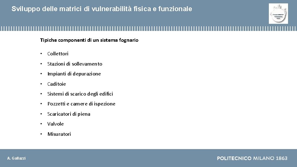 Sviluppo delle matrici di vulnerabilità fisica e funzionale Tipiche componenti di un sistema fognario