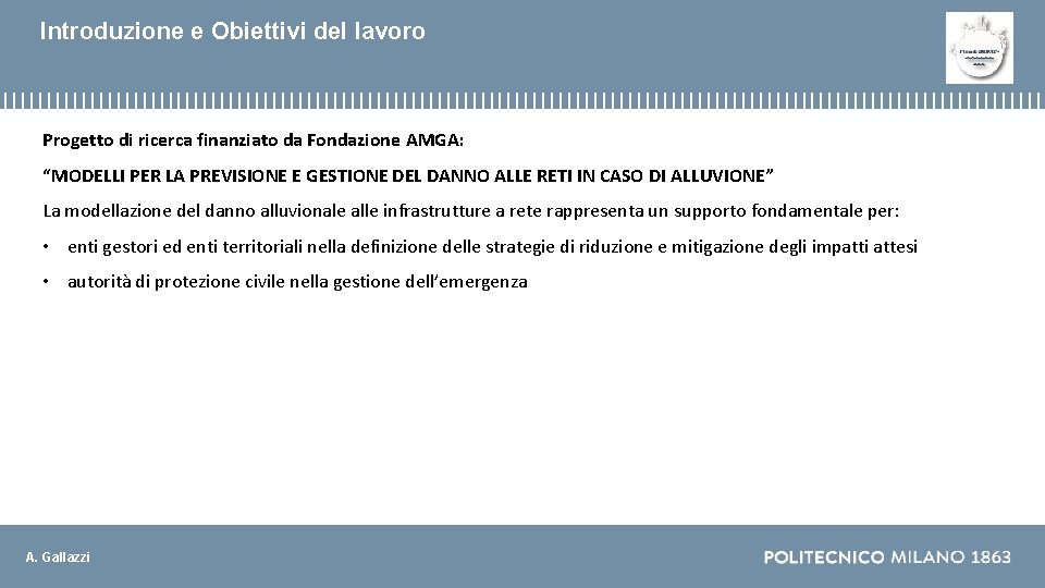 Introduzione e Obiettivi del lavoro Progetto di ricerca finanziato da Fondazione AMGA: “MODELLI PER