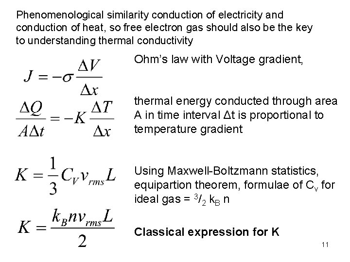 Phenomenological similarity conduction of electricity and conduction of heat, so free electron gas should