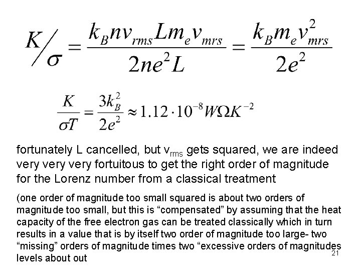 fortunately L cancelled, but vrms gets squared, we are indeed very fortuitous to get