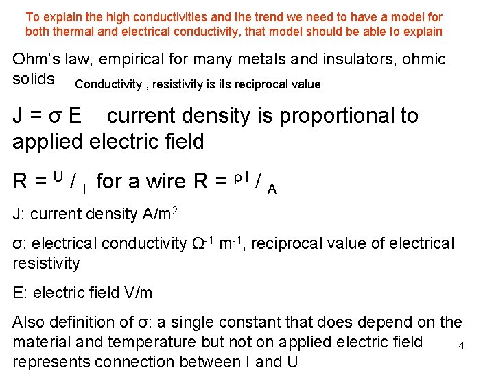To explain the high conductivities and the trend we need to have a model