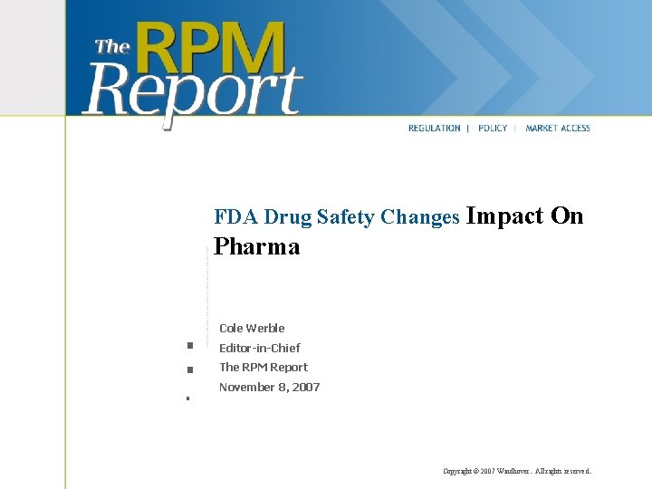 FDA Drug Safety Changes Impact On Pharma Cole Werble Editor-in-Chief § Kevin Spurway, The