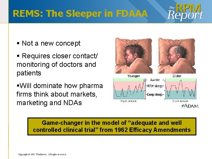REMS: The Sleeper in FDAAA § Not a new concept § Requires closer contact/