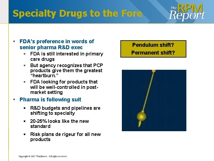 Specialty Drugs to the Fore § FDA’s preference in words of senior pharma R&D