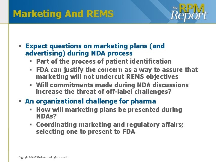 Marketing And REMS § Expect questions on marketing plans (and advertising) during NDA process