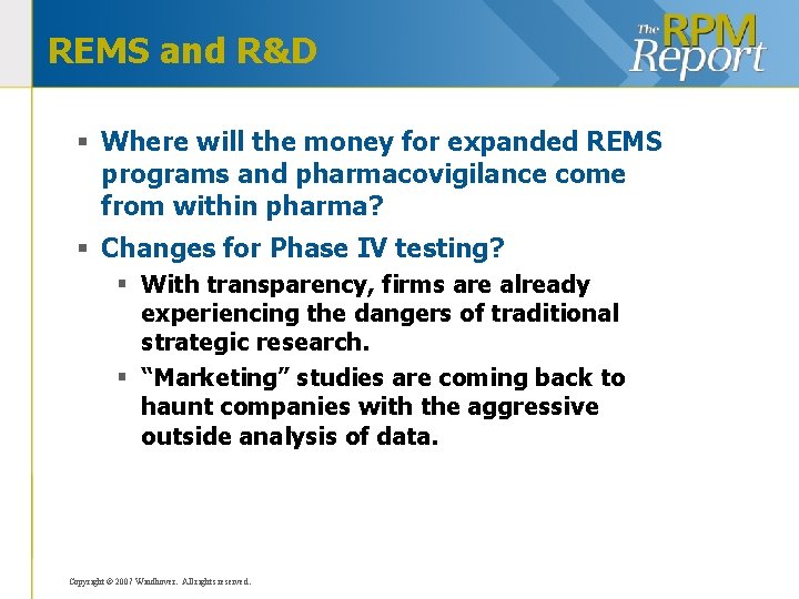 REMS and R&D § Where will the money for expanded REMS programs and pharmacovigilance