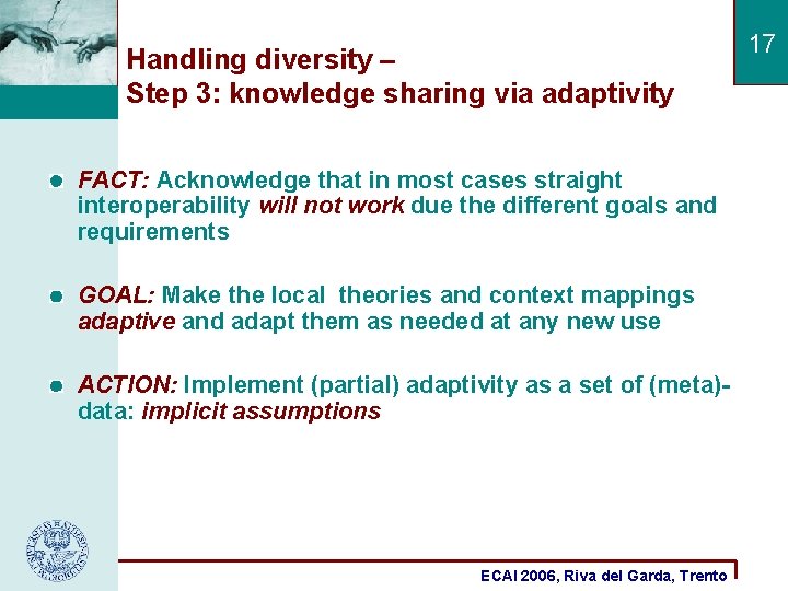 Handling diversity – Step 3: knowledge sharing via adaptivity FACT: Acknowledge that in most