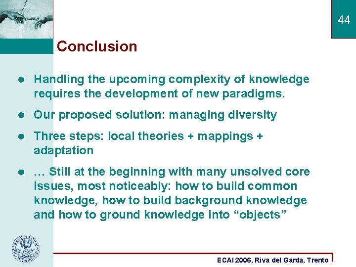 44 Conclusion Handling the upcoming complexity of knowledge requires the development of new paradigms.