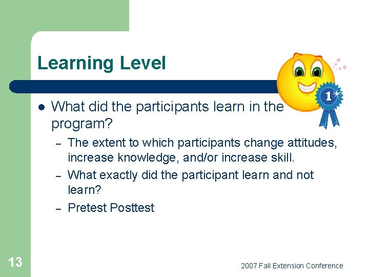 Learning Level l What did the participants learn in the program? – – –