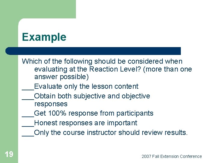 Example Which of the following should be considered when evaluating at the Reaction Level?