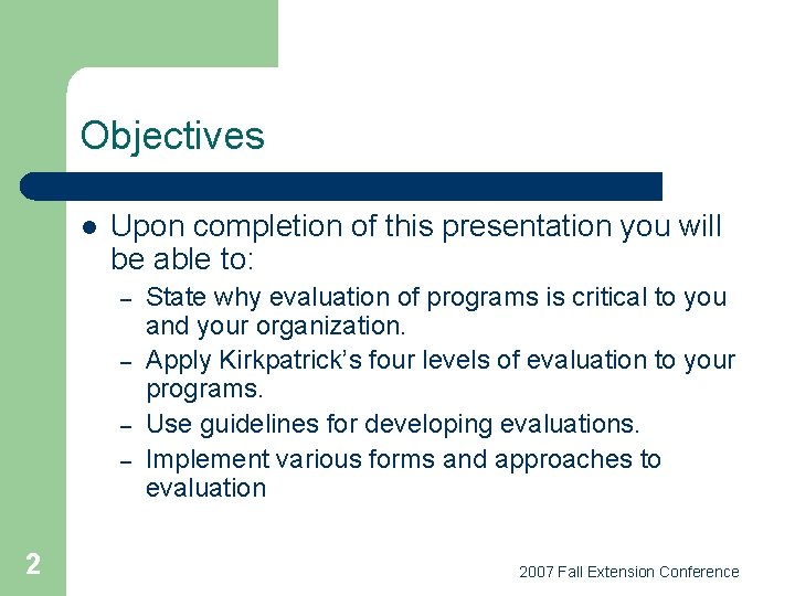 Objectives l Upon completion of this presentation you will be able to: – –