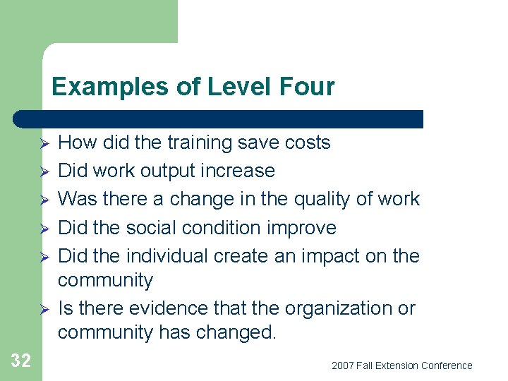 Examples of Level Four Ø Ø Ø 32 How did the training save costs