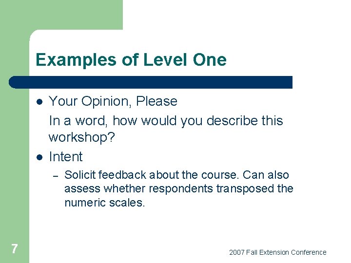 Examples of Level One l l Your Opinion, Please In a word, how would