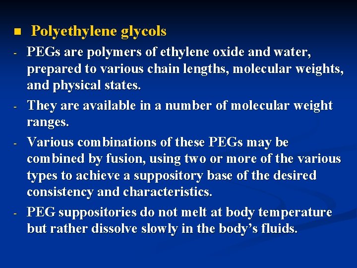 n - - Polyethylene glycols PEGs are polymers of ethylene oxide and water, prepared