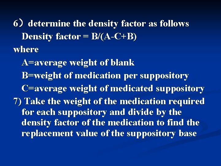 6）determine the density factor as follows Density factor = B/(A-C+B) where A=average weight of