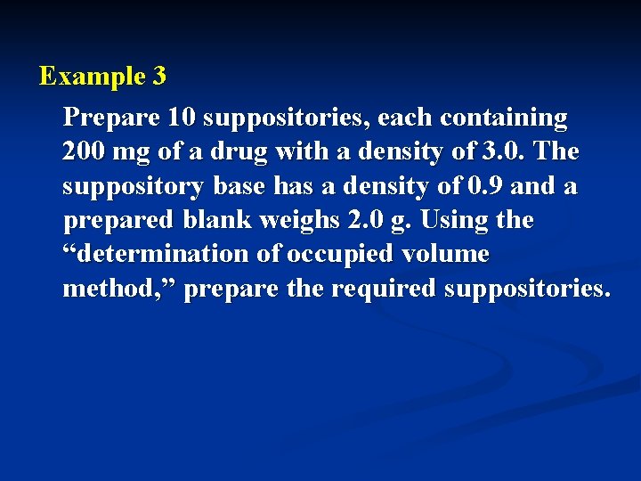 Example 3 Prepare 10 suppositories, each containing 200 mg of a drug with a
