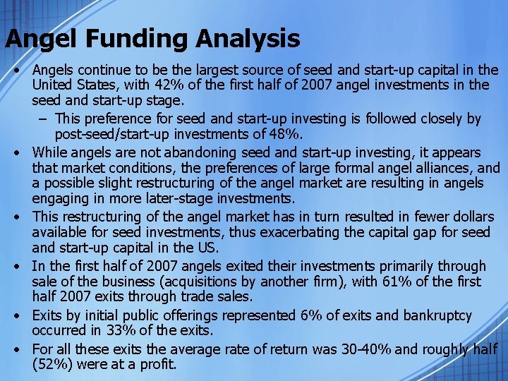 Angel Funding Analysis • Angels continue to be the largest source of seed and