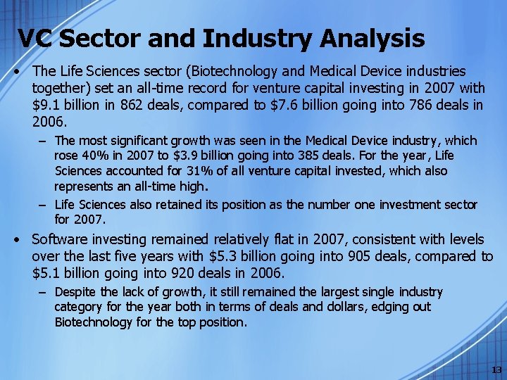 VC Sector and Industry Analysis • The Life Sciences sector (Biotechnology and Medical Device