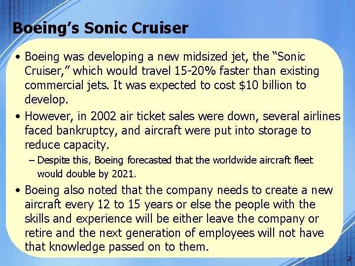 Boeing’s Sonic Cruiser • Boeing was developing a new midsized jet, the “Sonic Cruiser,