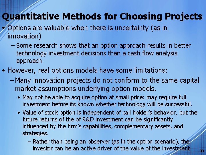 Quantitative Methods for Choosing Projects • Options are valuable when there is uncertainty (as