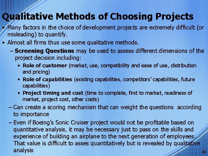 Qualitative Methods of Choosing Projects • Many factors in the choice of development projects