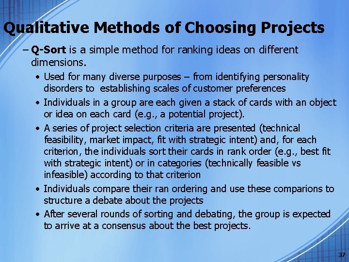 Qualitative Methods of Choosing Projects – Q-Sort is a simple method for ranking ideas