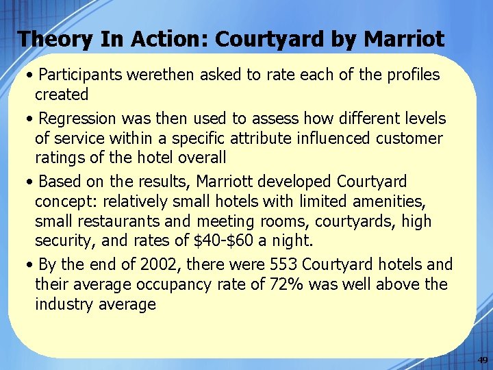 Theory In Action: Courtyard by Marriot • Participants werethen asked to rate each of