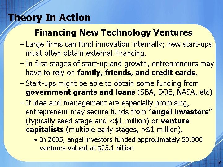 Theory In Action Financing New Technology Ventures – Large firms can fund innovation internally;