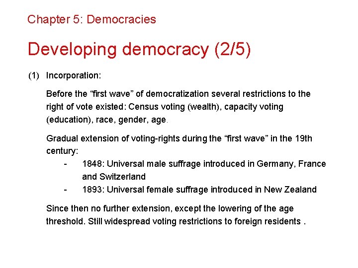 Chapter 5: Democracies Developing democracy (2/5) (1) Incorporation: Before the “first wave” of democratization