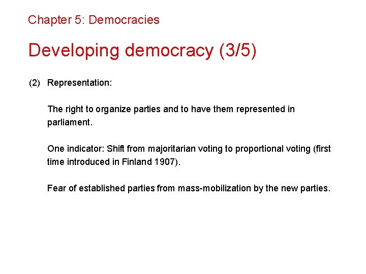 Chapter 5: Democracies Developing democracy (3/5) (2) Representation: The right to organize parties and