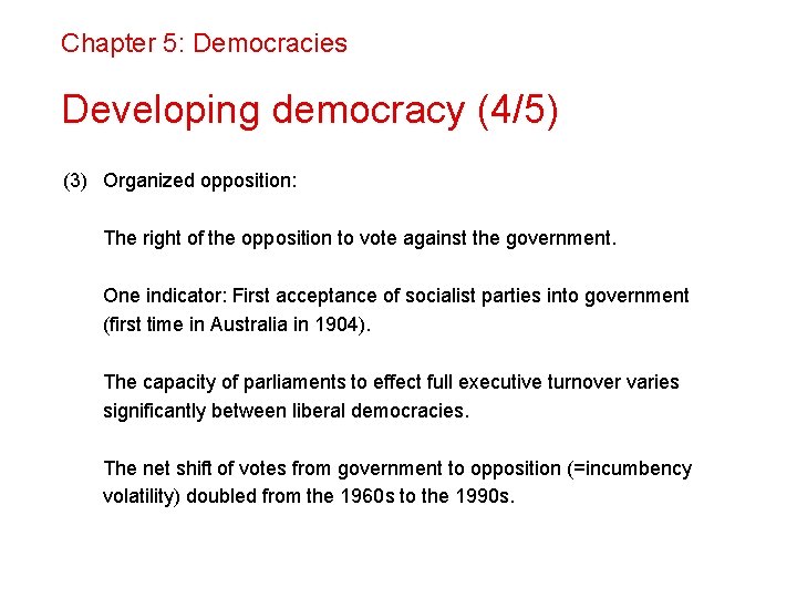 Chapter 5: Democracies Developing democracy (4/5) (3) Organized opposition: The right of the opposition
