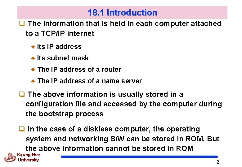 18. 1 Introduction q The information that is held in each computer attached to