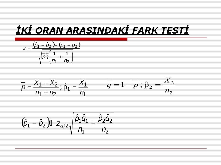 İKİ ORAN ARASINDAKİ FARK TESTİ 