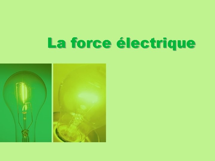 La force électrique 