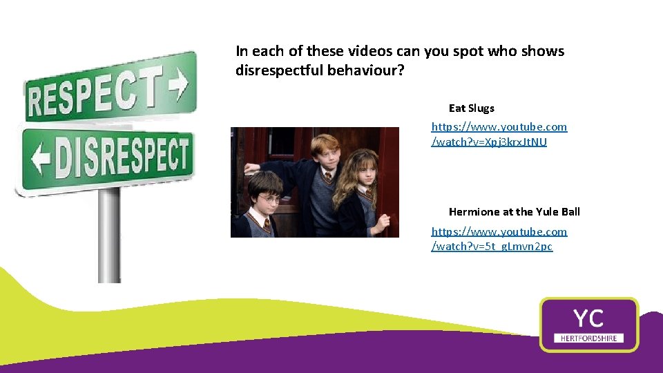 In each of these videos can you spot who shows disrespectful behaviour? Eat Slugs
