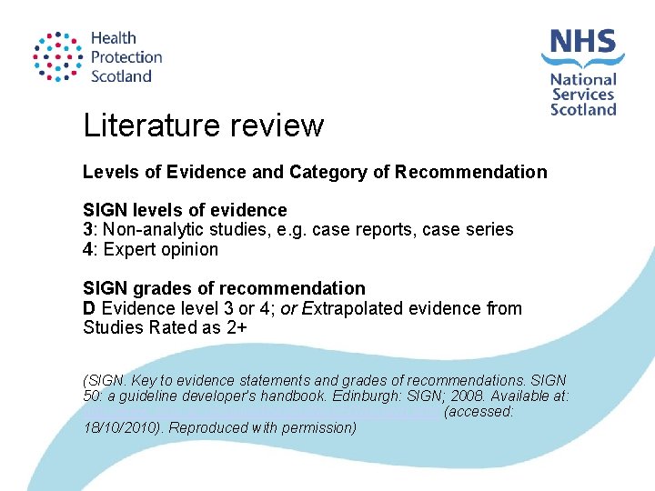 Literature review Levels of Evidence and Category of Recommendation SIGN levels of evidence 3: