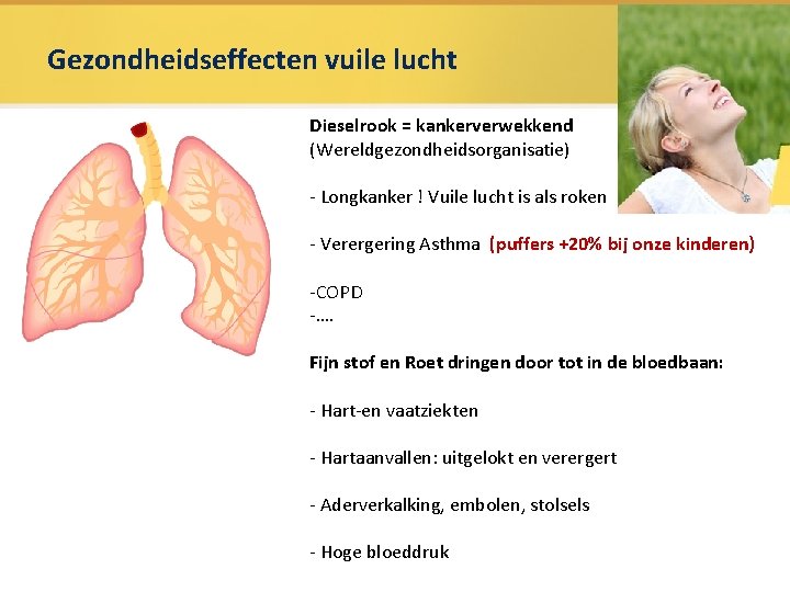 Gezondheidseffecten vuile lucht Dieselrook = kankerverwekkend (Wereldgezondheidsorganisatie) - Longkanker ! Vuile lucht is als Gezondheidseffecten vuile lucht Dieselrook = kankerverwekkend (Wereldgezondheidsorganisatie) - Longkanker ! Vuile lucht is als