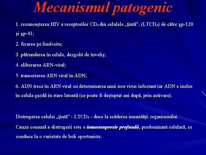 Mecanismul patogenic 1. recunoaşterea HIV a receptorilor CD 4 din celulele „ţintă”, (LTCD 4)