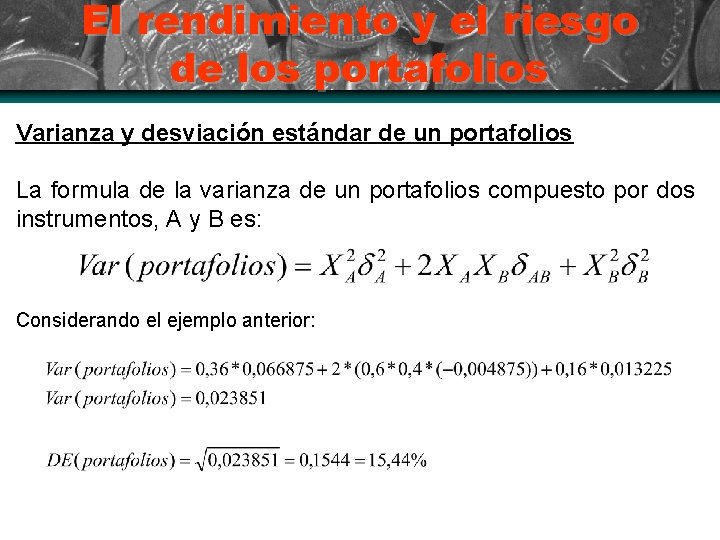 El rendimiento y el riesgo de los portafolios Varianza y desviación estándar de un