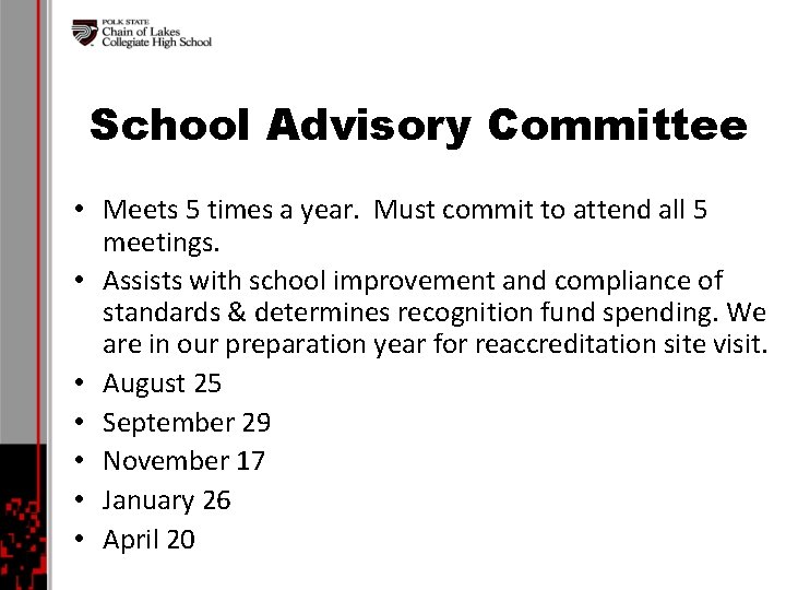 School Advisory Committee • Meets 5 times a year. Must commit to attend all