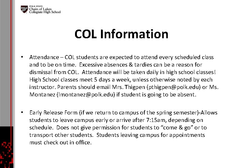 COL Information • Attendance – COL students are expected to attend every scheduled class