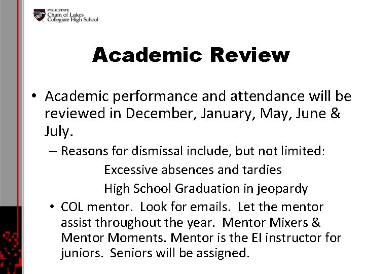 Academic Review • Academic performance and attendance will be reviewed in December, January, May,