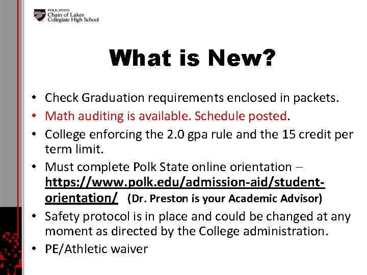 What is New? • Check Graduation requirements enclosed in packets. • Math auditing is