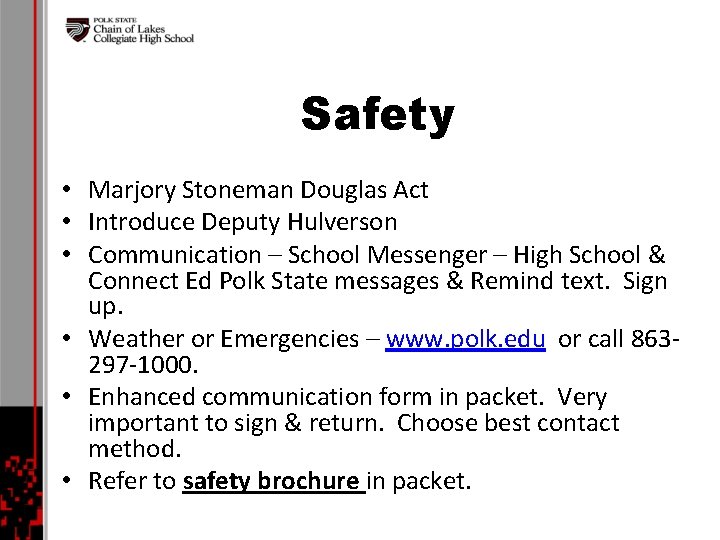 Safety • Marjory Stoneman Douglas Act • Introduce Deputy Hulverson • Communication – School